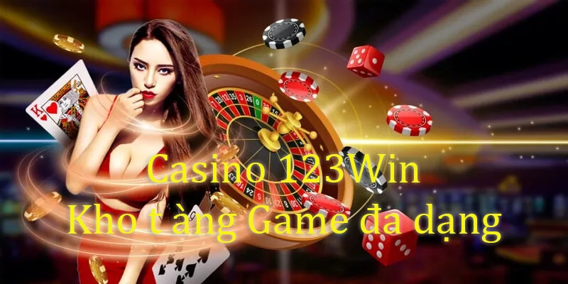 Casino 123Win Đa dạng trò chơi