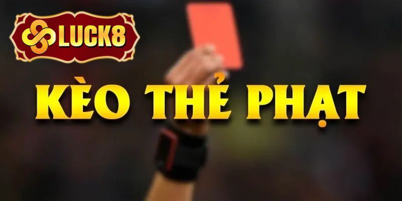Kèo thẻ phạt tài xỉu rất phù hợp với hội viên mới
